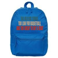 Pickleball Saying Pickleball Quote Too Old For Tennis Gift 16 in Basic Backpack