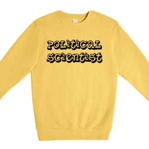 Political Scientist Premium Crewneck Sweatshirt