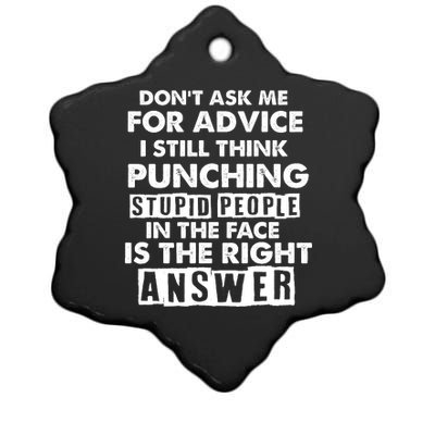 PUNCHING STUPID PEOPLE Don't Ask Me For Advice Fun Quote Ceramic Star Ornament