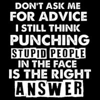 PUNCHING STUPID PEOPLE Don't Ask Me For Advice Fun Quote Cropped Pullover Crew