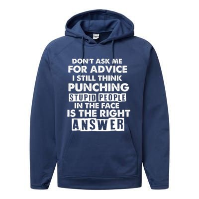 PUNCHING STUPID PEOPLE Don't Ask Me For Advice Fun Quote Performance Fleece Hoodie