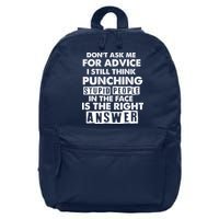 PUNCHING STUPID PEOPLE Don't Ask Me For Advice Fun Quote 16 in Basic Backpack