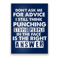 PUNCHING STUPID PEOPLE Don't Ask Me For Advice Fun Quote Poster