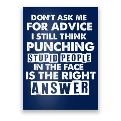 PUNCHING STUPID PEOPLE Don't Ask Me For Advice Fun Quote Poster