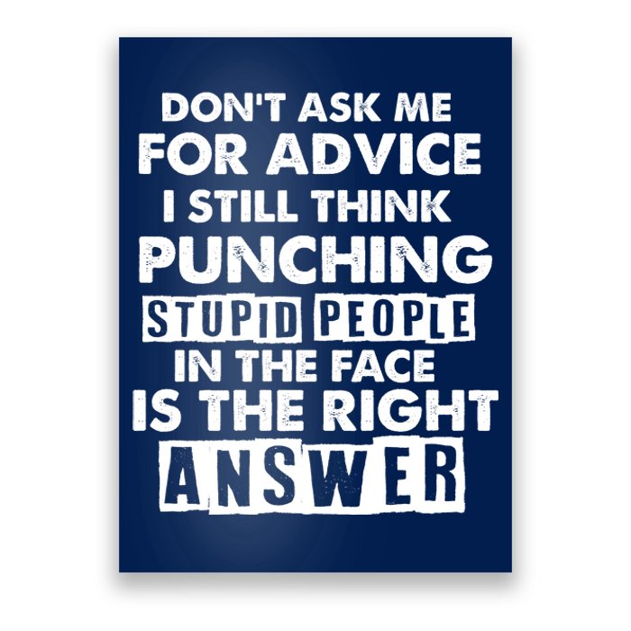 PUNCHING STUPID PEOPLE Don't Ask Me For Advice Fun Quote Poster