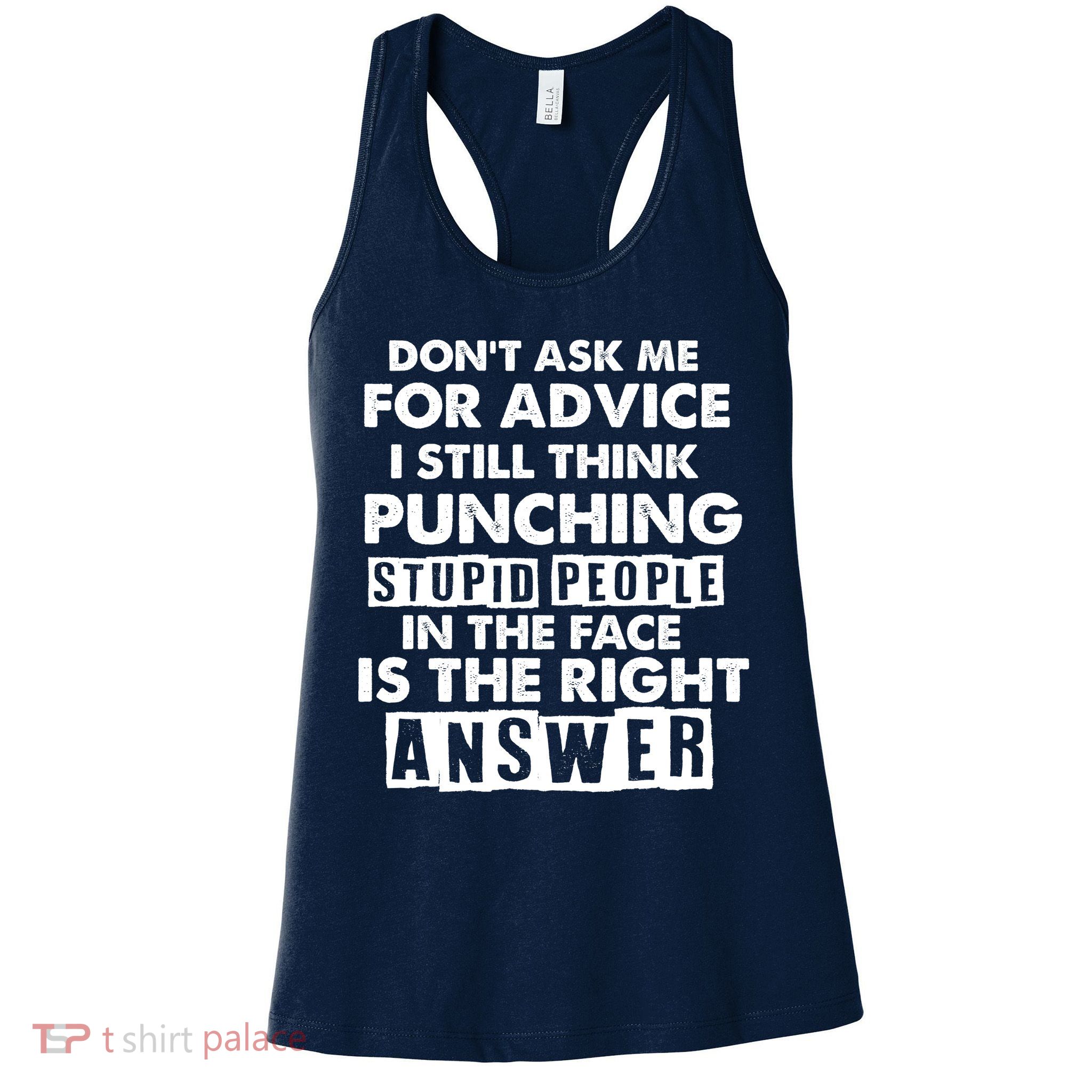 PUNCHING STUPID PEOPLE Don't Ask Me For Advice Fun Quote Womens Tank Top