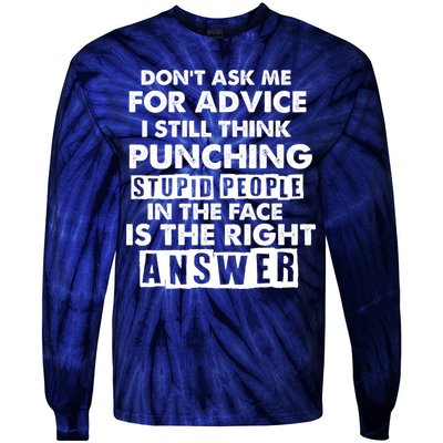PUNCHING STUPID PEOPLE Don't Ask Me For Advice Fun Quote Tie-Dye Long Sleeve Shirt