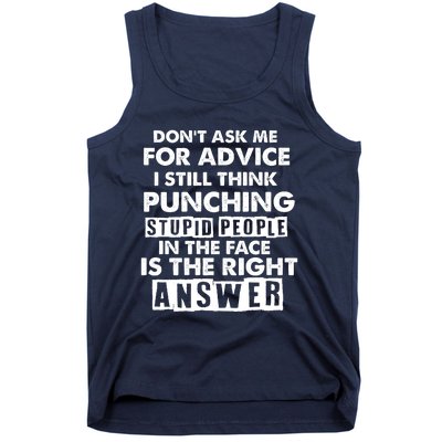 PUNCHING STUPID PEOPLE Don't Ask Me For Advice Fun Quote Tank Top