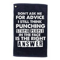 PUNCHING STUPID PEOPLE Don't Ask Me For Advice Fun Quote Golf Towel