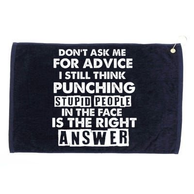 PUNCHING STUPID PEOPLE Don't Ask Me For Advice Fun Quote Grommeted Golf Towel