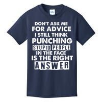 PUNCHING STUPID PEOPLE Don't Ask Me For Advice Fun Quote Kids T-Shirt