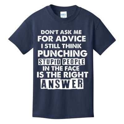 PUNCHING STUPID PEOPLE Don't Ask Me For Advice Fun Quote Kids T-Shirt