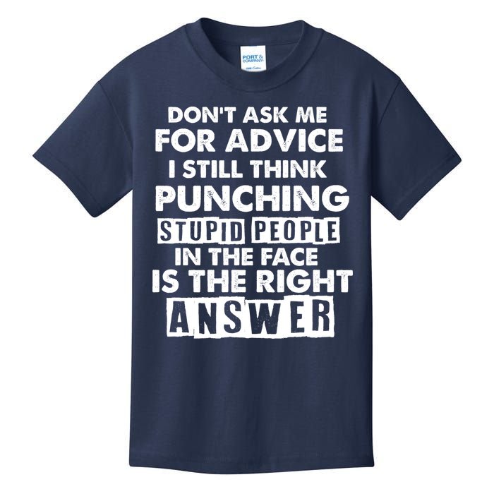 PUNCHING STUPID PEOPLE Don't Ask Me For Advice Fun Quote Kids T-Shirt