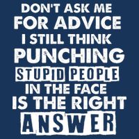 PUNCHING STUPID PEOPLE Don't Ask Me For Advice Fun Quote Kids T-Shirt