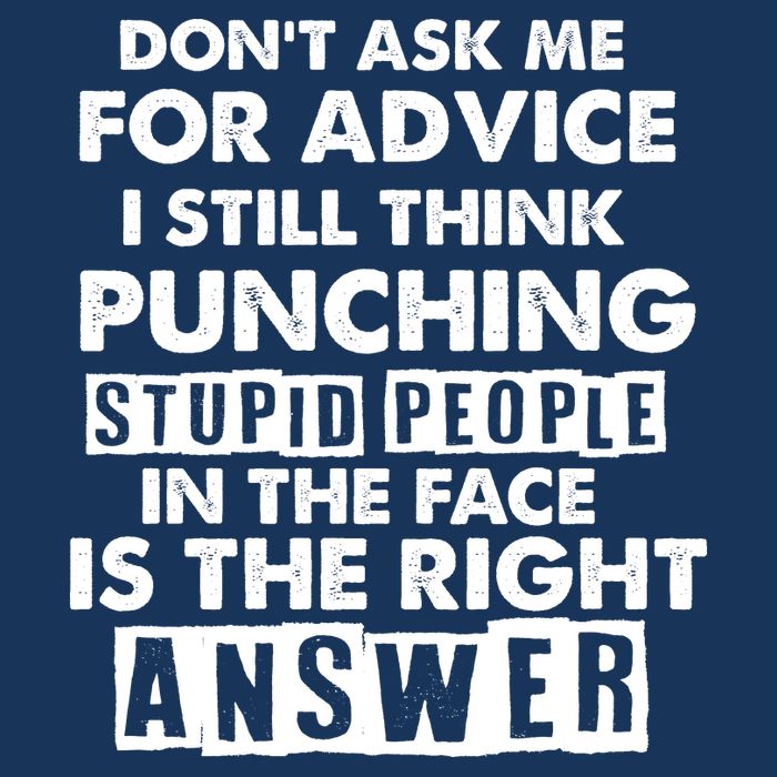 PUNCHING STUPID PEOPLE Don't Ask Me For Advice Fun Quote Kids T-Shirt