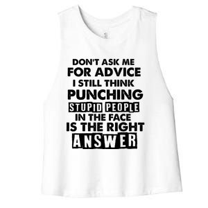 PUNCHING STUPID PEOPLE Don't Ask Me For Advice Fun Quote Women's Racerback Cropped Tank