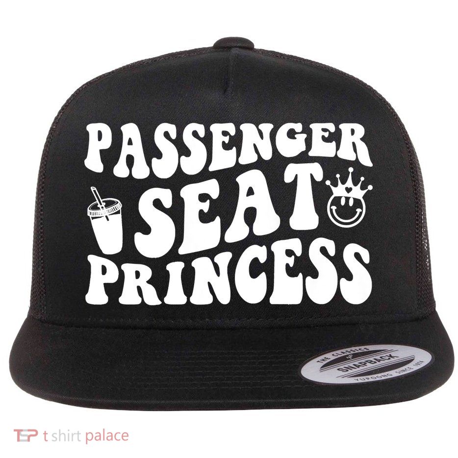 Princess Seat Passenger, Cute Girlfriend Princess Passenger Flat Bill Trucker Hat