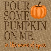 Pour Some Pumpkin On Me In The Name Of Spice Funny Fall Cotton Canvas Backpack