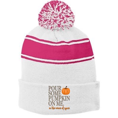 Pour Some Pumpkin On Me In The Name Of Spice Funny Fall Stripe Pom Pom Beanie