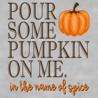 Pour Some Pumpkin On Me In The Name Of Spice Funny Fall Ladies PosiCharge Tri-Blend Wicking Tank