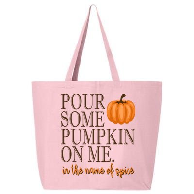 Pour Some Pumpkin On Me In The Name Of Spice Funny Fall 25L Jumbo Tote