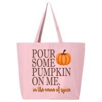 Pour Some Pumpkin On Me In The Name Of Spice Funny Fall 25L Jumbo Tote