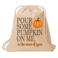 Pour Some Pumpkin On Me In The Name Of Spice Funny Fall Drawstring Bag