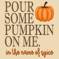 Pour Some Pumpkin On Me In The Name Of Spice Funny Fall Drawstring Bag