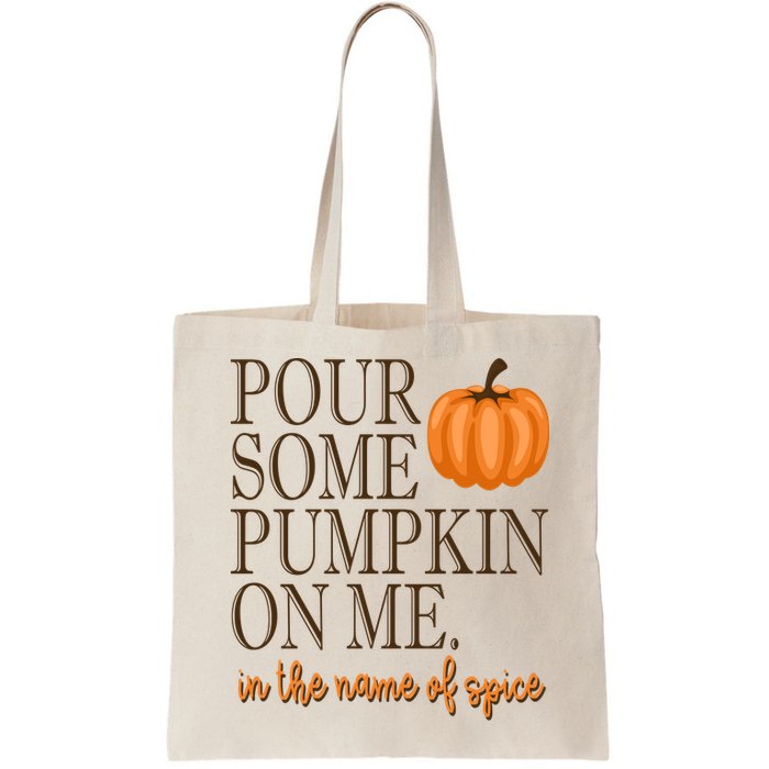 Pour Some Pumpkin On Me In The Name Of Spice Funny Fall Bag