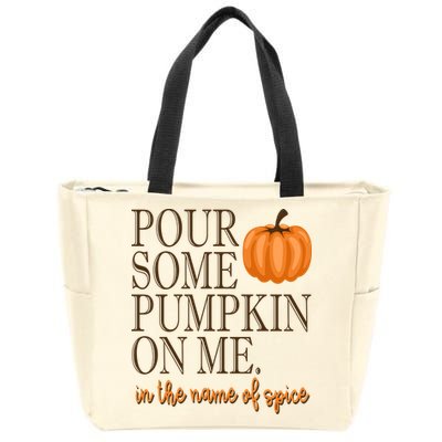 Pour Some Pumpkin On Me In The Name Of Spice Funny Fall Zip Tote Bag