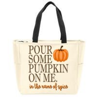 Pour Some Pumpkin On Me In The Name Of Spice Funny Fall Zip Tote Bag
