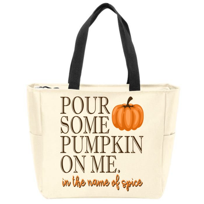 Pour Some Pumpkin On Me In The Name Of Spice Funny Fall Zip Tote Bag