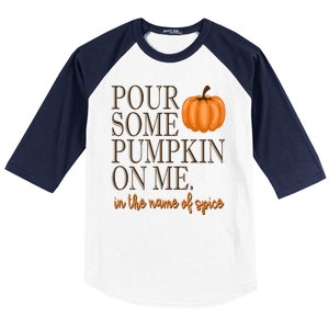 Pour Some Pumpkin On Me In The Name Of Spice Funny Fall Baseball Sleeve Shirt