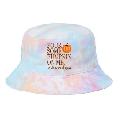 Pour Some Pumpkin On Me In The Name Of Spice Funny Fall Tie Dye Newport Bucket Hat