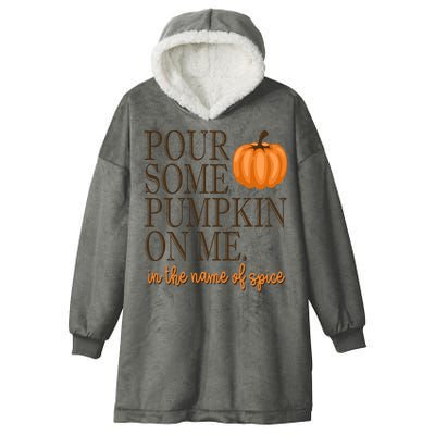 Pour Some Pumpkin On Me In The Name Of Spice Funny Fall Hooded Wearable Blanket