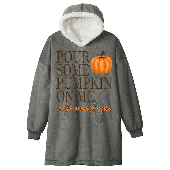 Pour Some Pumpkin On Me In The Name Of Spice Funny Fall Hooded Wearable Blanket