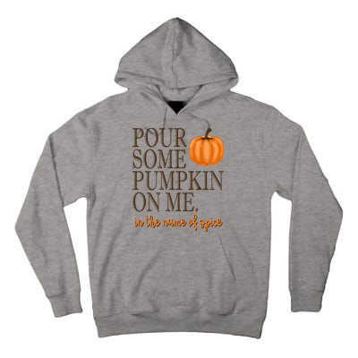 Pour Some Pumpkin On Me In The Name Of Spice Funny Fall Tall Hoodie