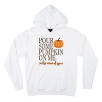 Pour Some Pumpkin On Me In The Name Of Spice Funny Fall Hoodie