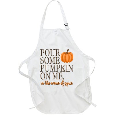 Pour Some Pumpkin On Me In The Name Of Spice Funny Fall Full-Length Apron With Pockets