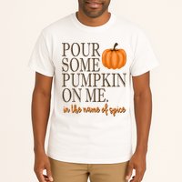 Pour Some Pumpkin On Me In The Name Of Spice Funny Fall Tall T-Shirt