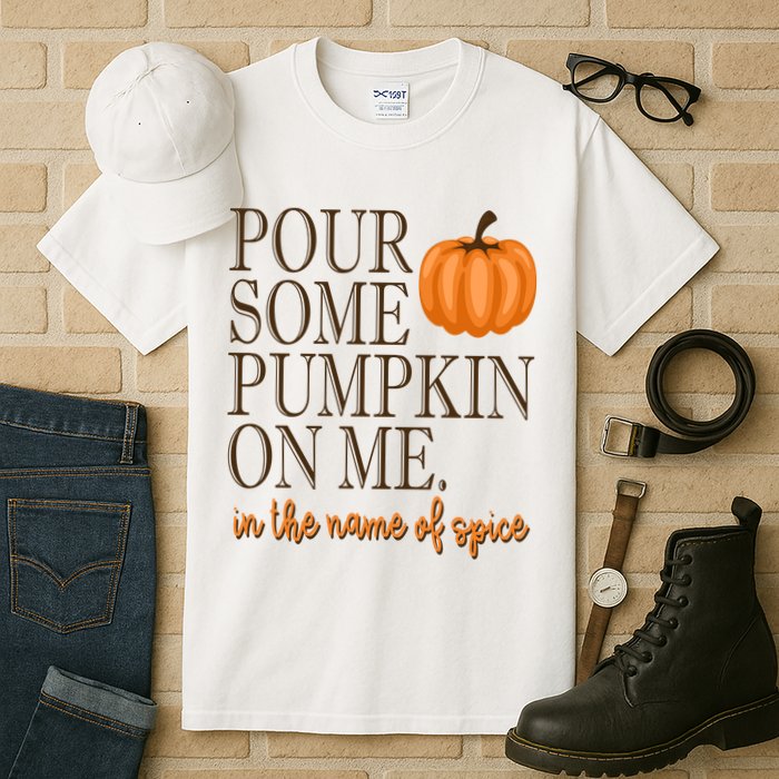 Pour Some Pumpkin On Me In The Name Of Spice Funny Fall Tall T-Shirt