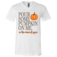 Pour Some Pumpkin On Me In The Name Of Spice Funny Fall V-Neck T-Shirt