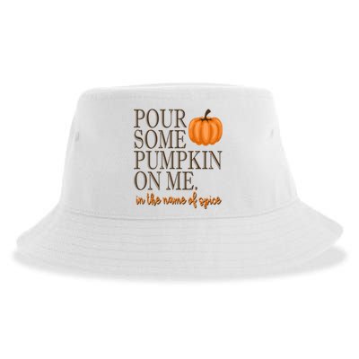 Pour Some Pumpkin On Me In The Name Of Spice Funny Fall Sustainable Bucket Hat