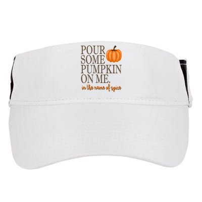 Pour Some Pumpkin On Me In The Name Of Spice Funny Fall Adult Drive Performance Visor