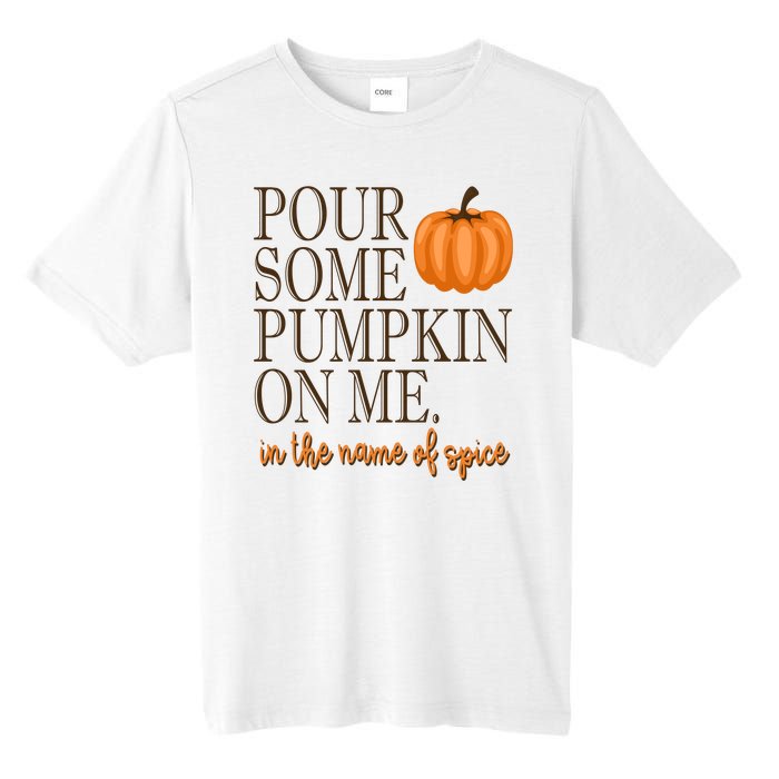 Pour Some Pumpkin On Me In The Name Of Spice Funny Fall Tall Fusion ChromaSoft Performance T-Shirt