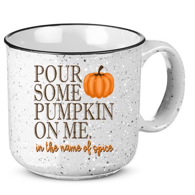 Pour Some Pumpkin On Me In The Name Of Spice Funny Fall 15oz Campfire Ceramic Mug