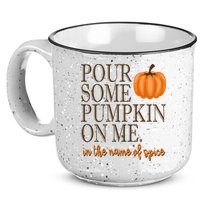 Pour Some Pumpkin On Me In The Name Of Spice Funny Fall 15oz Campfire Ceramic Mug