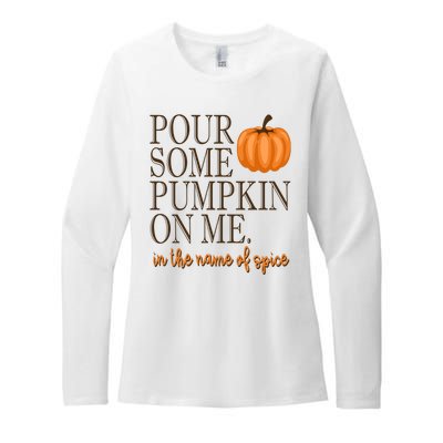 Pour Some Pumpkin On Me In The Name Of Spice Funny Fall Womens CVC Long Sleeve Shirt