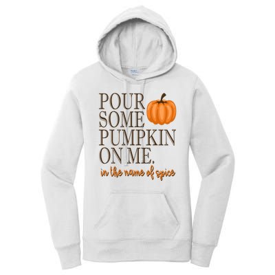 Pour Some Pumpkin On Me In The Name Of Spice Funny Fall Women's Pullover Hoodie