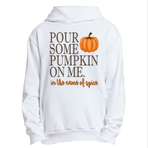 Pour Some Pumpkin On Me In The Name Of Spice Funny Fall Urban Pullover Hoodie